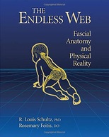 The Endless Web: Fascial Anatomy and Physical