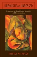 Unbought and Unbossed: Transgressive Black Women,