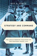Strategy and Command: The Anglo-French Coalition