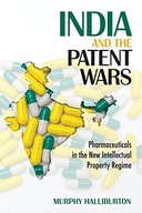India and the Patent Wars: Pharmaceuticals in the