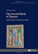 The Second Birth of Theatre: Performances of