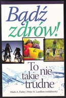 BĄDŹ ZDRÓW! TO NIE TAKIE TRUDNE