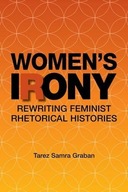 Women s Irony: Rewriting Feminist Rhetorical