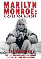 Marilyn Monroe: A Case for Murder JAY MARGOLIS