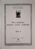 Przez tysiąclecia: państwo – prawo – jednostka: Tom 1