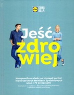 JEŚĆ ZDROWIEJ. KOMPENDIUM WIEDZY...