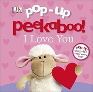 Pop-Up Peekaboo! I Love You DK