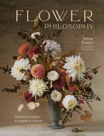 Flower Philosophy: Seasonal projects to