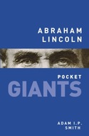 Abraham Lincoln: pocket GIANTS ADAM I. P. SMITH