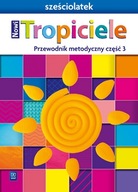 NOWI TROPICIELE SZEŚCIOLATEK PRZEWODNIK METODYCZ 3