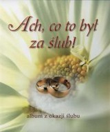 Ach, co to był za ślub! Album z okazji ślubu