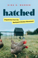 Hatched: Dispatches from the Backyard Chicken