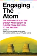 Engaging the Atom: The History of Nuclear Energy