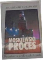 Moskiewski proces. Dysydent w archiwach Kremla