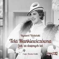 Tola Mankiewiczówna. Jak za dawnych lat - Ryszard Wolański | Audiobook