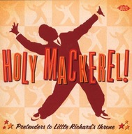 Various Artists Holy Mackerel!: Pretenders to Little Richard's Throne