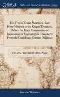 The Trial of Count Struensee, Late Prime Minister to the King of Denmark, B