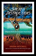 Sacred Instructions: Indigenous Wisdom for Living
