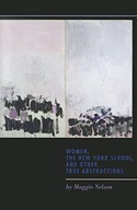 WOMEN THE NEW YORK SCHOOL AND OTHER TR - Maggie Nelson [KSIĄŻKA]