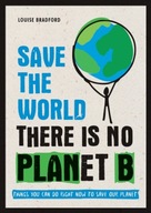 Save the World: There is No Planet B: Things You