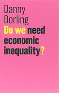 Do We Need Economic Inequality? Dorling Danny