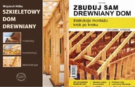 Szkieletowy dom drewniany+Zbuduj sam drewniany dom