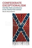 Confederate Exceptionalism: Civil War Myth and