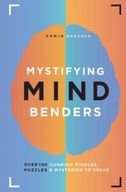 Mystifying Mind Benders: Over 100 cunning