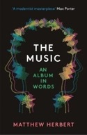 The Music: An Album in Words Herbert Matthew