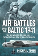 Air Battles in the Baltic 1941: The Air War on 22