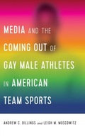 Media and the Coming Out of Gay Male Athletes in