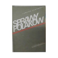 Sprawy Polaków - Edmund Jan Osmańczyk