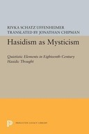 Hasidism as Mysticism: Quietistic Elements in