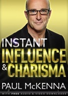 Instant Influence and Charisma: master the art of