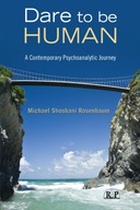 Dare to Be Human: A Contemporary Psychoanalytic