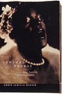 Sensual Excess: Queer Femininity and Brown