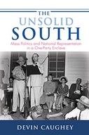 The Unsolid South: Mass Politics and National