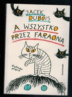 J. Dubois - A wszystko przez Faraona ilustr. B. Butenko W1475