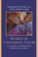 Women of Uncommon Valor: Life Stories of Women