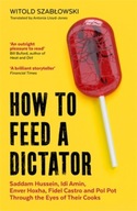 How to Feed a Dictator: Saddam Hussein, Idi Amin,