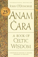 Anam Cara [Twenty-Fifth Anniversary Edition]: A Book of Celtic Wisdom John