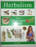 HERBALISM AN ILLUSTRATED GUIDE Non Shaw
