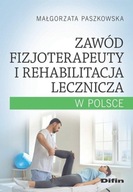 ZAWÓD FIZJOTERAPEUTY I REHABILITACJA LECZNICZA...