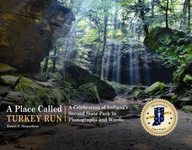 A Place Called Turkey Run: A Celebration of