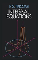 Integral Equations Tricomi F.G.