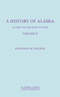 A History Of Alaska, Volume II: Alaska On The