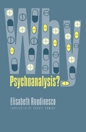Why Psychoanalysis? Roudinesco Elisabeth
