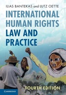 INTERNATIONAL HUMAN RIGHTS LAW AND PRACTICE - Ilias Bantekas (KSIĄŻKA)