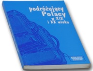 PODRÓŻUJĄCY POLACY W XIX I XX WIEKU Kasparek i Staniszewski