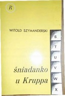 Śniadanko u Kruppa Witold Szymanderski